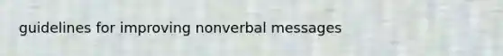 guidelines for improving nonverbal messages