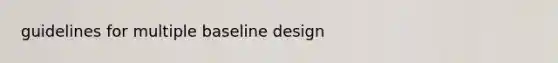 guidelines for multiple baseline design