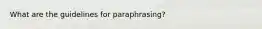 What are the guidelines for paraphrasing?