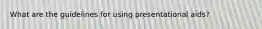 What are the guidelines for using presentational aids?