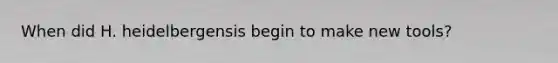 When did H. heidelbergensis begin to make new tools?