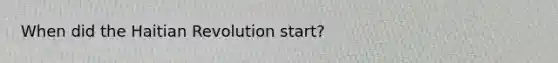 When did the Haitian Revolution start?