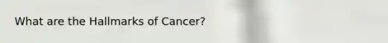 What are the Hallmarks of Cancer?