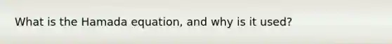 What is the Hamada equation, and why is it used?