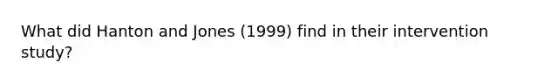 What did Hanton and Jones (1999) find in their intervention study?