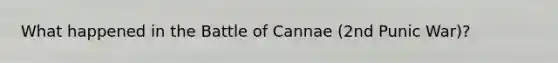 What happened in the Battle of Cannae (2nd Punic War)?