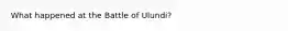 What happened at the Battle of Ulundi?