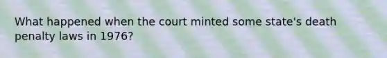 What happened when the court minted some state's death penalty laws in 1976?