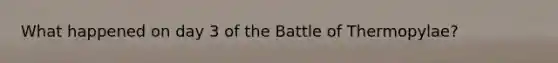 What happened on day 3 of the Battle of Thermopylae?