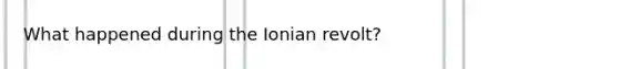 What happened during the Ionian revolt?