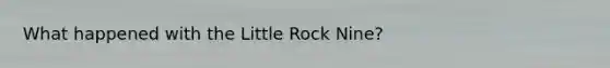 What happened with the Little Rock Nine?