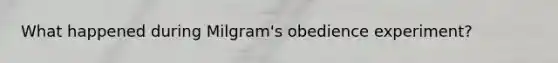 What happened during Milgram's obedience experiment?