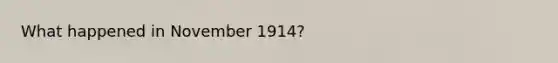 What happened in November 1914?