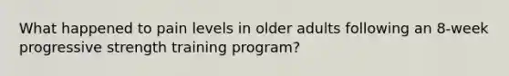 What happened to pain levels in older adults following an 8-week progressive strength training program?