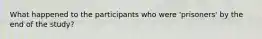 What happened to the participants who were 'prisoners' by the end of the study?