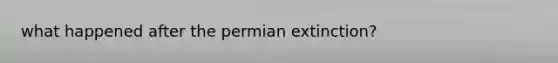 what happened after the permian extinction?