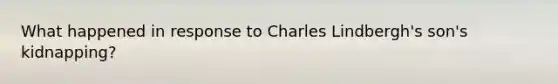 What happened in response to Charles Lindbergh's son's kidnapping?