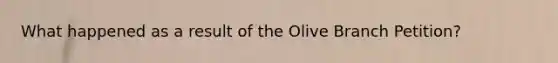 What happened as a result of the Olive Branch Petition?