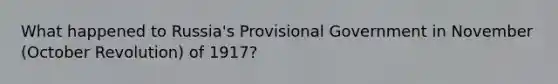 What happened to Russia's Provisional Government in November (October Revolution) of 1917?