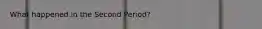 What happened in the Second Period?