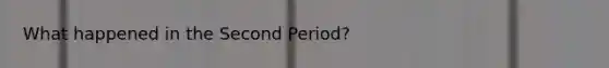 What happened in the Second Period?