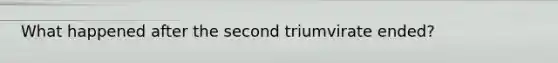 What happened after the second triumvirate ended?