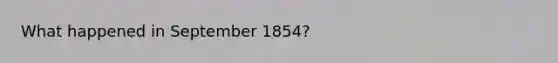 What happened in September 1854?