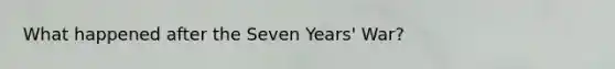 What happened after the Seven Years' War?