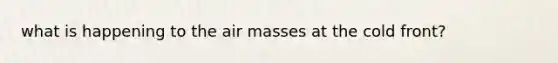 what is happening to the air masses at the cold front?