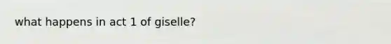 what happens in act 1 of giselle?