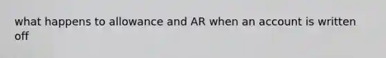 what happens to allowance and AR when an account is written off