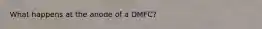 What happens at the anode of a DMFC?