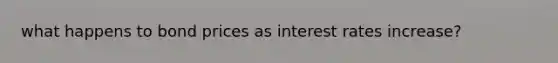 what happens to bond prices as interest rates increase?