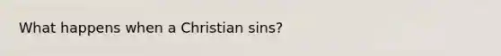 What happens when a Christian sins?