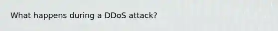 What happens during a DDoS attack?