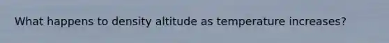 What happens to density altitude as temperature increases?