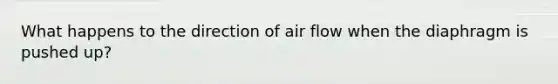 What happens to the direction of air flow when the diaphragm is pushed up?