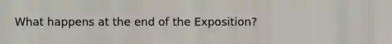 What happens at the end of the Exposition?