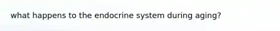 what happens to the endocrine system during aging?