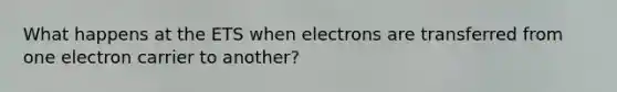 What happens at the ETS when electrons are transferred from one electron carrier to another?