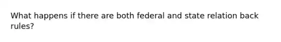 What happens if there are both federal and state relation back rules?