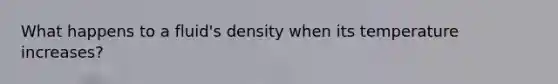 What happens to a fluid's density when its temperature increases?