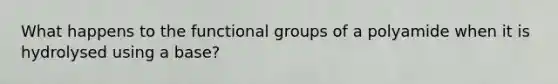 What happens to the functional groups of a polyamide when it is hydrolysed using a base?
