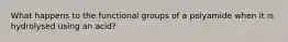 What happens to the functional groups of a polyamide when it is hydrolysed using an acid?