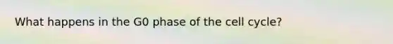 What happens in the G0 phase of the <a href='https://www.questionai.com/knowledge/keQNMM7c75-cell-cycle' class='anchor-knowledge'>cell cycle</a>?