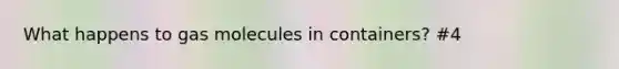 What happens to gas molecules in containers? #4