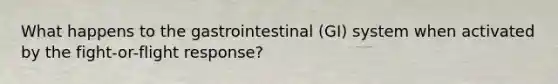 What happens to the gastrointestinal (GI) system when activated by the fight-or-flight response?