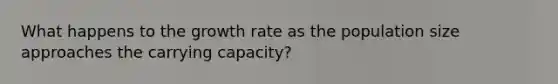 What happens to the growth rate as the population size approaches the carrying capacity?