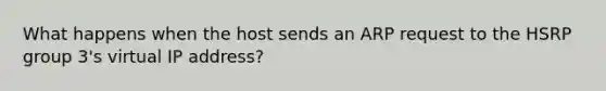 What happens when the host sends an ARP request to the HSRP group 3's virtual IP address?