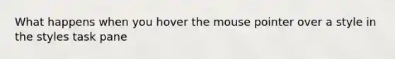 What happens when you hover the mouse pointer over a style in the styles task pane